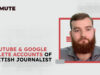 YouTube e Google excluem contas de jornalista britânico