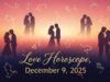 Horóscopo do amor hoje, 9 de dezembro de 2025 | Notícias de astrologia